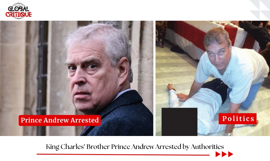 King Charles’ Brother Prince Andrew Arrested by Authorities