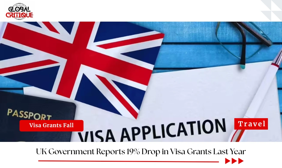 UK Government Reports 19% Drop in Visa Grants Last Year