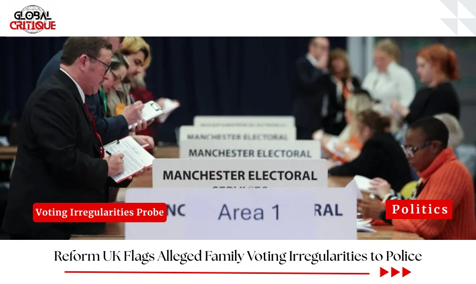 Reform UK Flags Alleged Family Voting Irregularities to Police