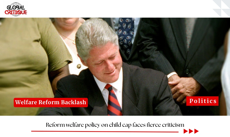 Reform welfare policy on child cap faces fierce criticism
