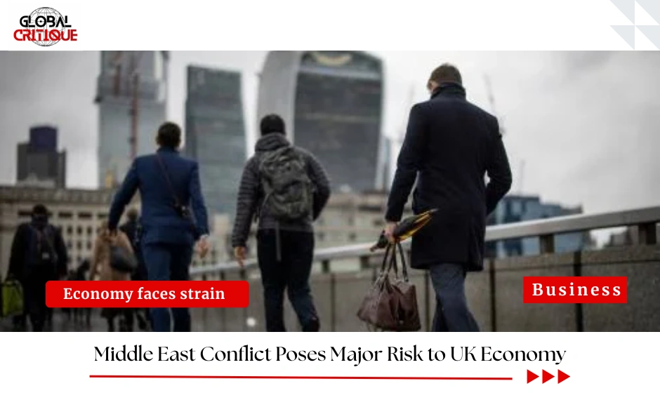 Middle East Conflict Poses Major Risk to UK Economy