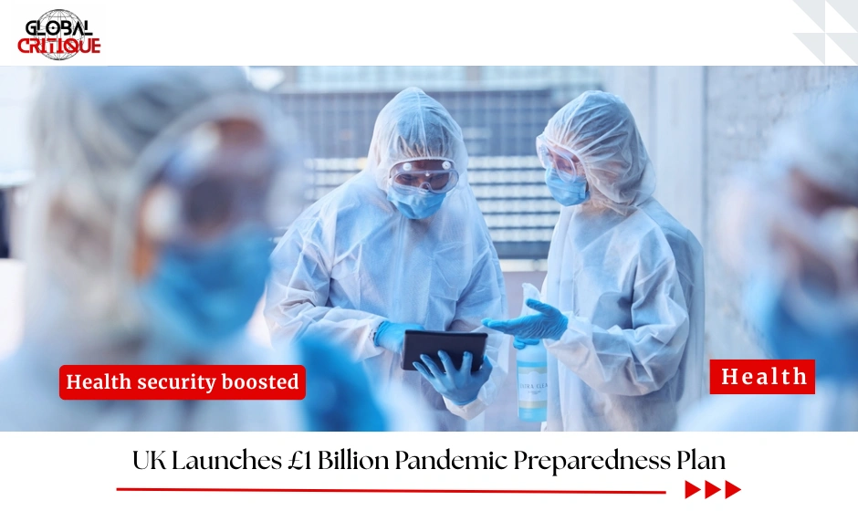 UK Launches £1 Billion Pandemic Preparedness Plan