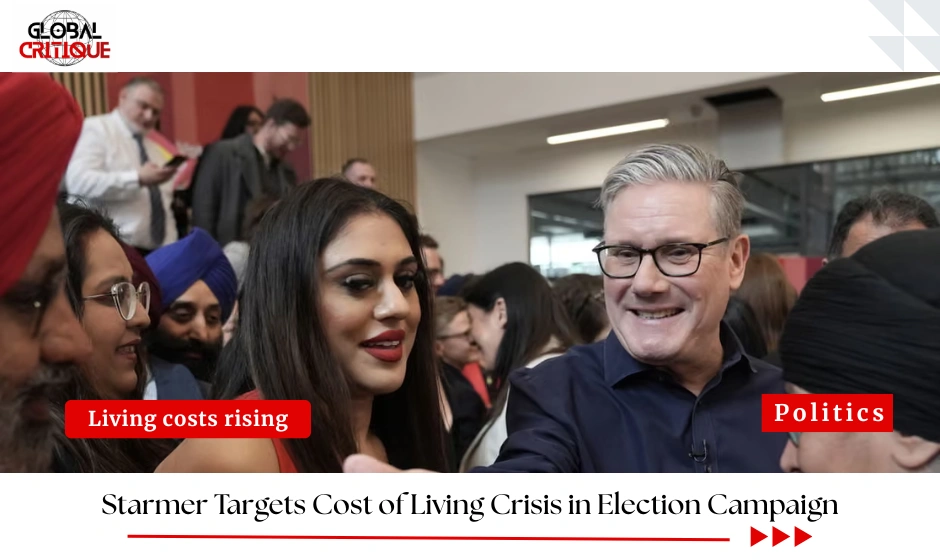 Starmer Targets Cost of Living Crisis in Election Campaign