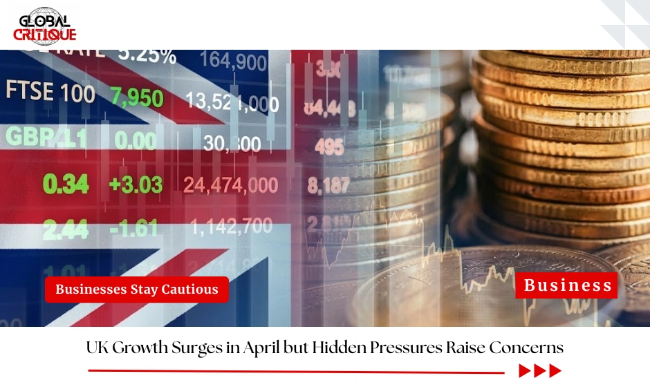 UK Growth Surges in April but Hidden Pressures Raise Concerns