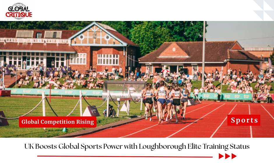 UK Boosts Global Sports Power with Loughborough Elite Training Status