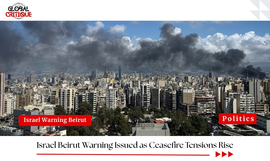 Israel Beirut Warning Issued as Ceasefire Tensions Rise