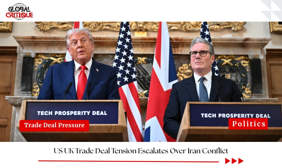 US UK Trade Deal Tension Escalates Over Iran Conflict