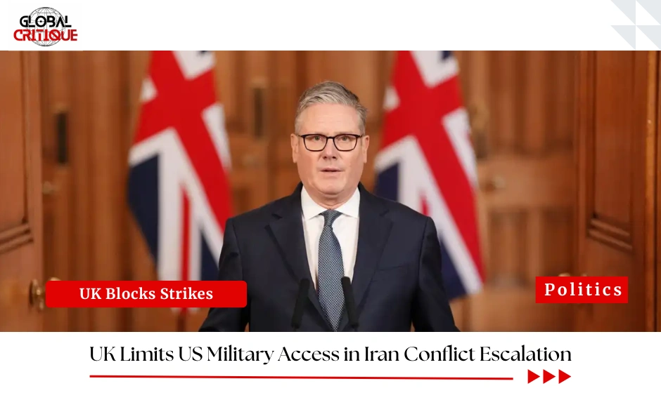 UK Limits US Military Access in Iran Conflict Escalation