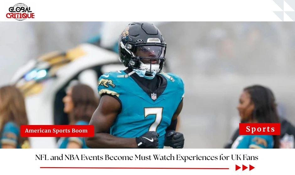 NFL and NBA Events Become Must Watch Experiences for UK Fans