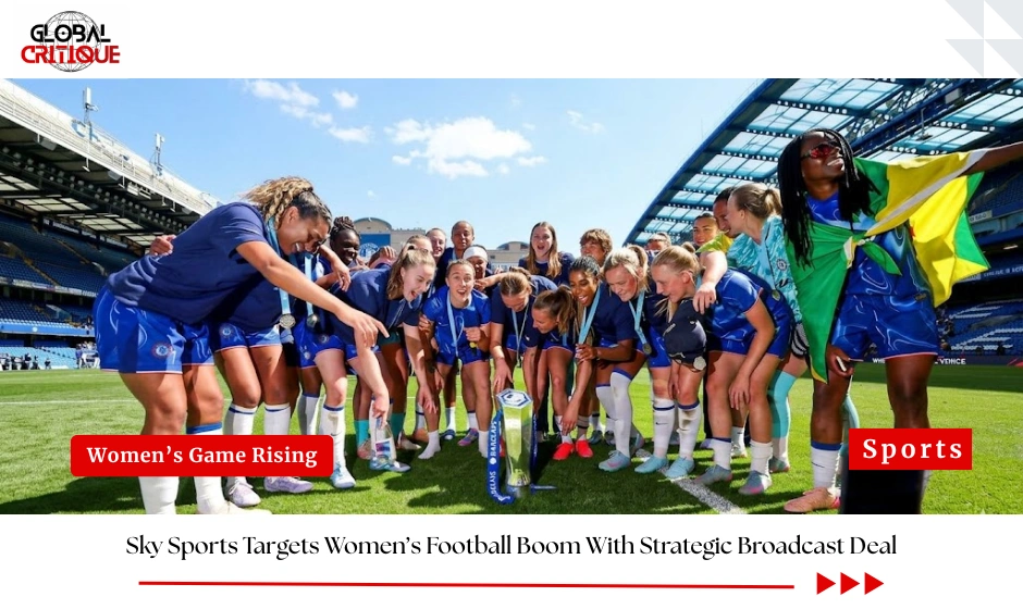 Sky Sports Targets Women’s Football Boom With Strategic Broadcast Deal