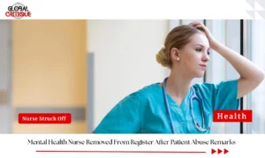 Mental Health Nurse Removed From Register After Patient Abuse Remarks